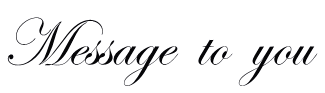 Message  to  you