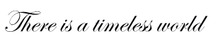 There is a timeless world